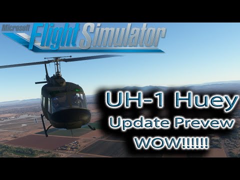 Microsoft Flight Simulator | Uh-1 Huey | Update Preview WOW!