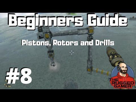 Space Engineers | Beginners Guide | How To | Pistons, Rotors and Drills | Episode 8