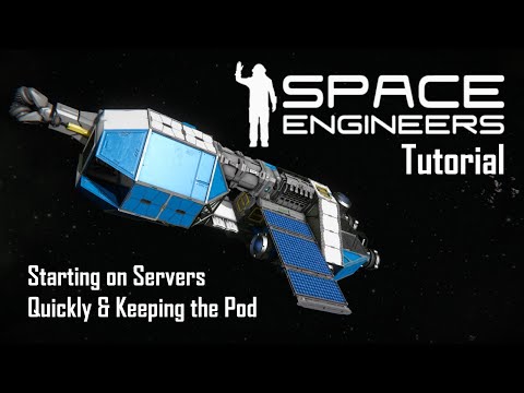 Space Engineers Tutorial – Starting on Servers Quickly and Keeping the Pod [1]