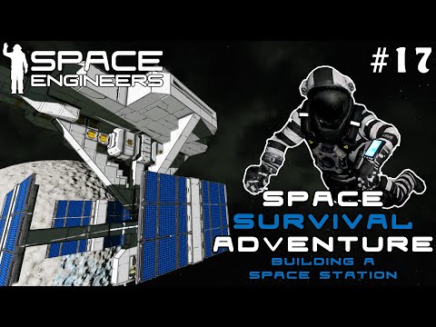 Space Survival Adventure: Building A Space Station – A New Space Engineers Journey / Part 17