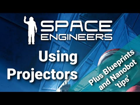 Using Projectors | Space Engineers
