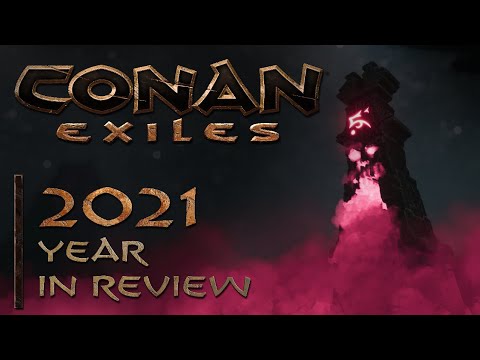 Conan Exiles 2021 in Review: Development Recap