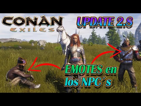 CONAN EXILES | ACTUALIZACIÓN 2.8 | EMOTES para los NPC´s y DEVOLUCIÓN de ESTRUCTURAS