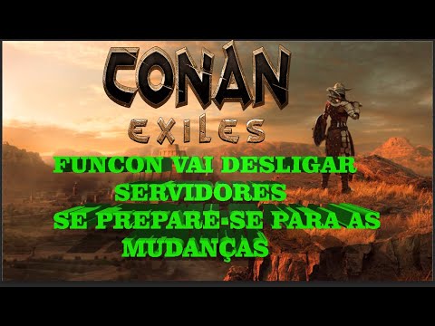 CONAN EXILES: FUNCOM VAI DESLIGAR SERVIDORES SE PREPARE SE PORQUE O HECATOMB DA FUNCOM TA CHEGANDO