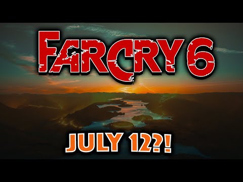 Far Cry 6 Announce Coming July 12? 3 Reasons Why It MAY or May NOT Happen…