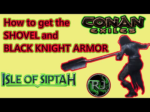 How to get Shovel and BLACK KNIGHT Armor Conan Exiles Isle of Siptah