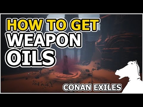 How to get WEAPON OILS | CONAN EXILES