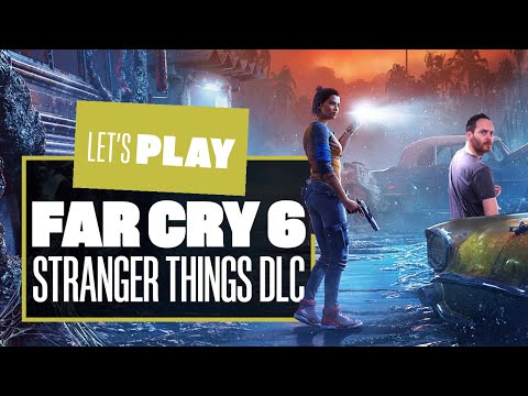 Let's Play Far Cry 6 X Stranger Things: The Vanishing DLC Gameplay – TURNING YARA UP TO ELEVEN!
