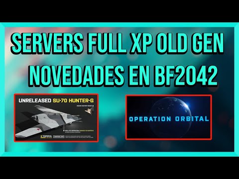 SERVER FULL XP OLD GEN Y NOVEDADES EN BATTLEFIELD 2042