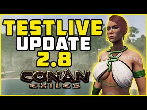 Testlive Update 2.8 Highlights | Conan Exiles 2022