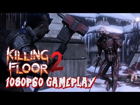 5 Minutes of Killing Floor 2 Gameplay at 1080p60
