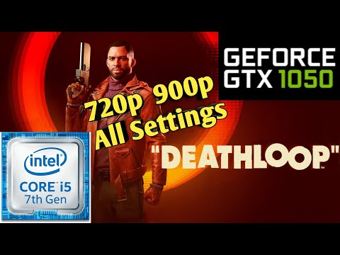 720p 900p All Settings | Deathloop – GTX 1050 | PC Performance Test Benchmark