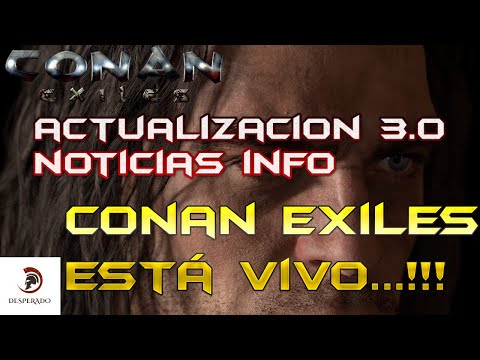 ACTUALIZACIÓN 3.0 NOTICIAS NOVEDADES | CONAN EXILES | NOTICIAS NEWS NOVEDADES