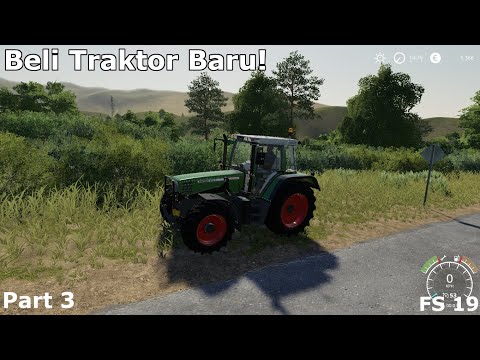 Beli Traktor Baru! | Farming Simulator 19 part 3