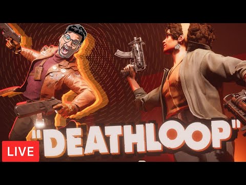 CAUGHT IN A LOOP!! | DEATHLOOP PLAYTHROUGH (VOD)