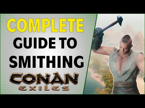 Complete Guide to Blacksmith Crafting | Conan Exiles 2021