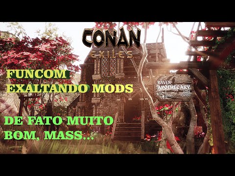 CONAN EXILES: FUNCOM EXALTANDO MODS FELICIDADES PRA UMS TRISTESA PRA OUTROS