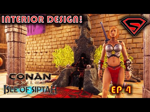 CONAN EXILES ISLE OF SIPTAH EP4 – INTERIOR DESIGN!