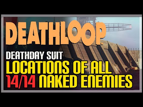 Deathloop All Mostly Naked Character Locations (Deathday Suit Achievement)