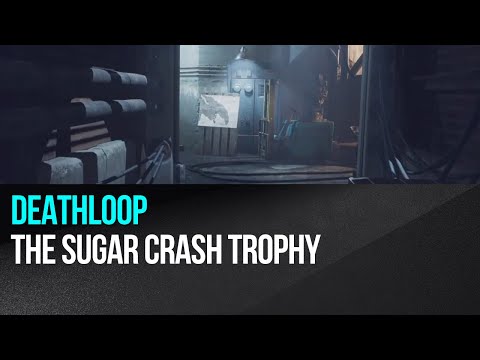 Deathloop – How to unlock the Sugar Crash trophy?