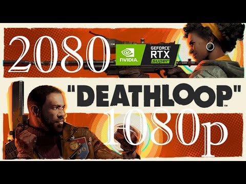 Deathloop (PC) 1080p 60FPS  NVIDIA RTX 2080 Super with FPS Counter – TheDonnerGman