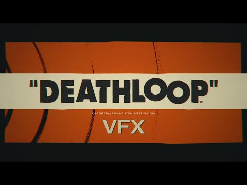 "DEATHLOOP" – Realtime VFX Reel