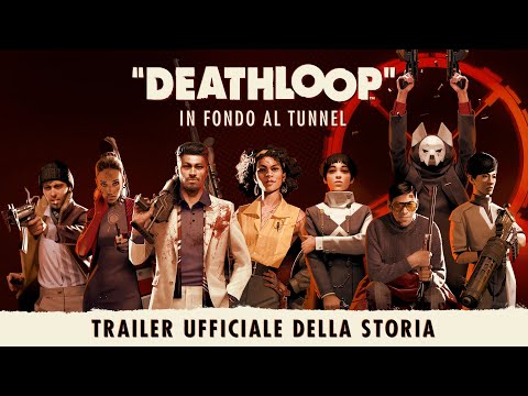 DEATHLOOP – Trailer ufficiale della storia: In fondo al tunnel