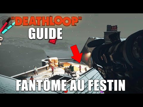 DEATHLOOP – Tuer 3 CIBLES à la fête d'Alkesis SANS ÊTRE VU ! Fantôme au Festin (Guide Trophée)