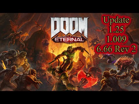 DOOM Eternal 💠 Update 1.25 aka 1.009 aka 6.66 Rev 2
