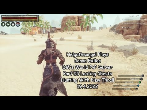 Helgatheangel Plays  Conan Exiles PvP Server Part 55 Looting Chests  – Hunting With New Thrall