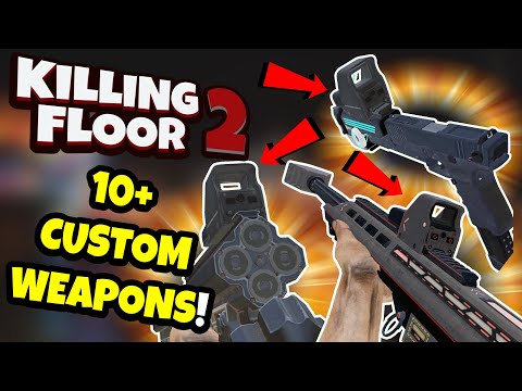 Killing Floor 2 | 10+ CUSTOM WEAPONS! – Elemental Damage Weapon Pack!