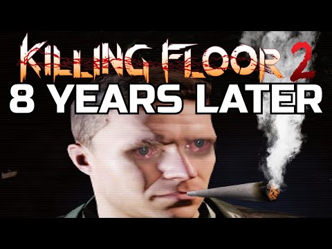 Killing Floor 2 | 8 Years Later.