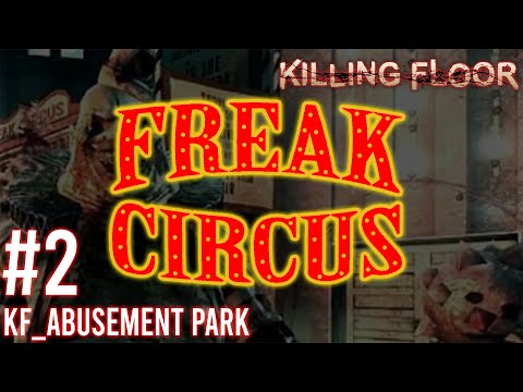 Killing Floor #2 Abusement Park! | Beginner, Short | Gameplay | Lets Play