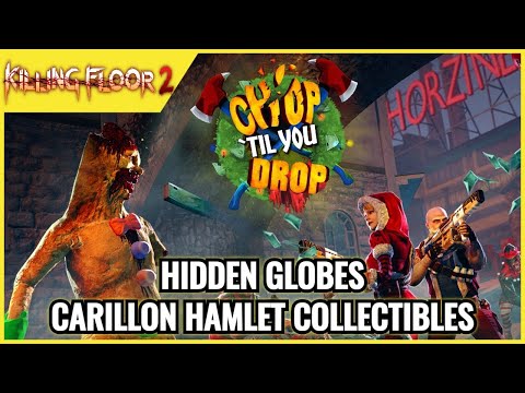 Killing Floor 2 – Carillon Hamlet Collectibles (Hidden Globes Achievement / Trophy Guide)