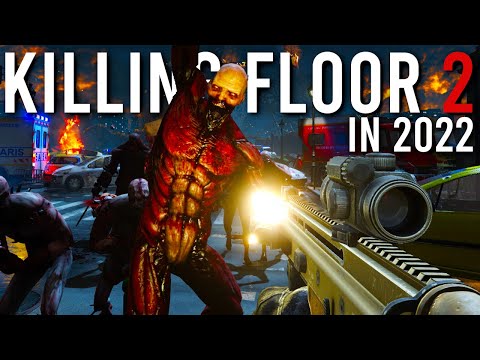 Killing Floor 2 in 2022 is BLOODY INSANE
