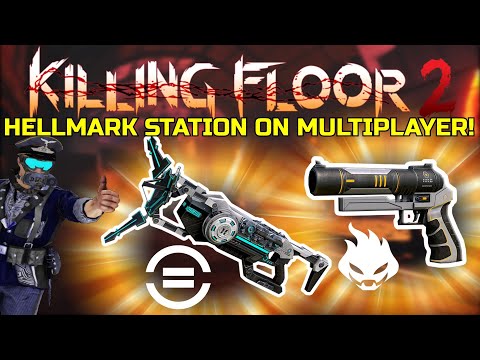 Killing Floor 2 | MULTIPLAYER WITH THE 2 NEW FREE WEAPONS! – Hellmark Station Best Camping Spot!