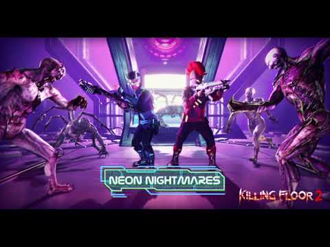 Killing Floor 2 | NEON NIGHTMARES Theme Music | Spring Update 2020