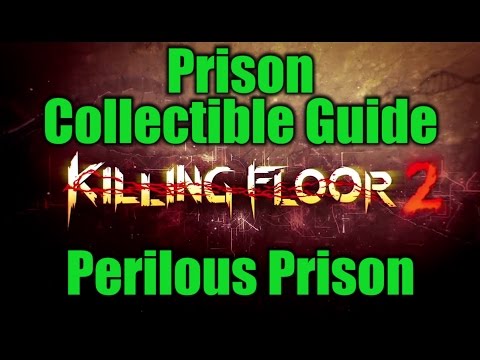 Killing Floor 2 Prison Collectible guide – Perilous Prison