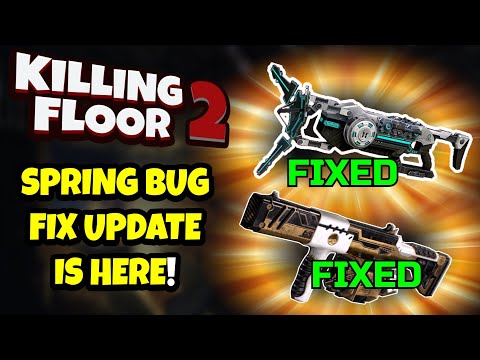 Killing Floor 2 | SPRING UPDATE BUG FIXES IS HERE! – Very Cool Very Nice!