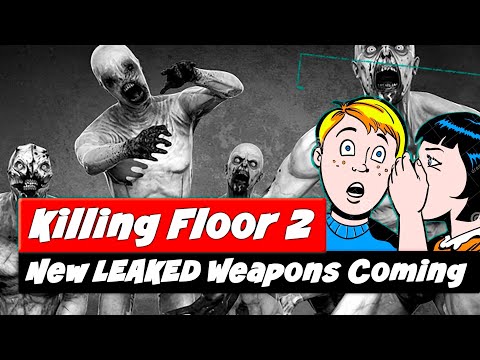 Killing Floor 2 Summer 2022 Update | LEAKED Weapons