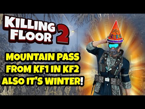 Killing Floor 2 | THE BEST MAP FROM KF1 IS NOW IN KF2! – Happy Holidays!