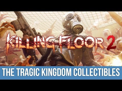 Killing Floor 2 –  The Tragic Kingdom Trophy / Achievement Guide (The Tragic Kingdom Collectibles)