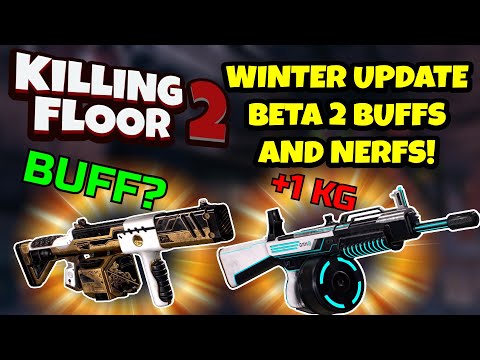 Killing Floor 2 | WINTER UPDATE BETA 2 BUFFS AND NERFS! – Really Not Much To Talk About!