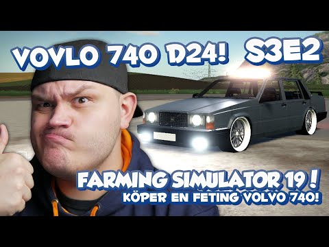 KÖPER EN FETING VOLVO 740 D24!  – FARMING SIMULATOR 19 SVERIGE – LET'S PLAY – SÄSONG 3 #2