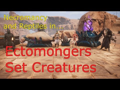 Necromancy Mod for Conan Exiles: Ectomongers – Set Creatures