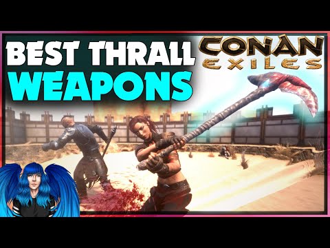 TOP 10 WEAPONS THAT THRALLS SHOULD HAVE | Conan Exiles |