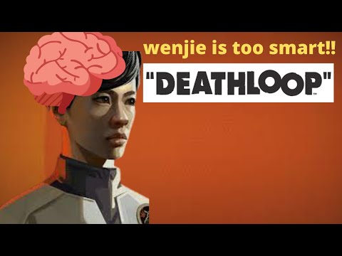 We found Wenjie the crazy Scientist!  (Deathloop part 10)