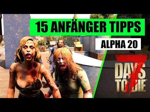 15 Anfänger Tipps für 7 Days To Die – Neueinsteiger Tutorial / Guide Deutsch (Alpha 20)