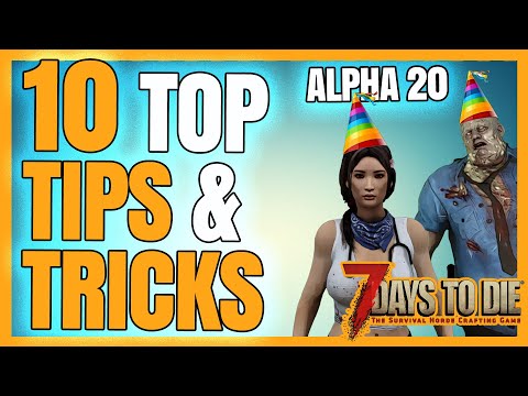 7 Days to Die 2022 – 10 TOP TIPS AND TRICKS – ALPHA 20