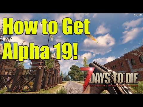 7 Days To Die Alpha 19 experimental |  How to install |